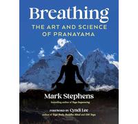 Breathing: The Art and Science of Pranayama