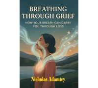 Breathing Through Grief: How Your Breath Can Carry You Through Loss