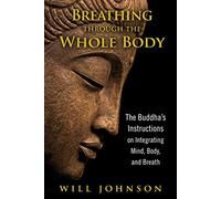 Breathing through the Whole Body by Will Johnson Will Johnson (Auteur)