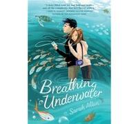 Breathing Underwater by Sarah Allen Sarah Allen (Auteur)