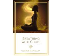 Breathing with Christ: Exercises for spiritual awakening from the Essene tradition
