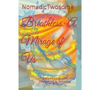 Breathless: A Mirage of Us: A Diary of Love, Loss, and Everything In Between