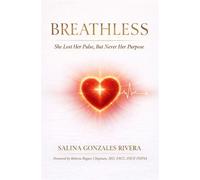 Breathless She Lost Her Pulse, But Never Her Purpose - Salina Rivera - Trilogy Christian Publishing - ebook (ePub) - Livre
