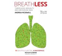 Breathless: Tuberculosis, Inequality, and Care in Rural India