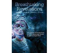Breathtaking Revelations: The Science of Breath from the “fifty Kamarupa Verses” to Hazrat Inayat Khan