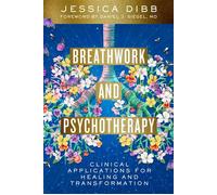 Breathwork and Psychotherapy Clinical Applications for Healing and Transformation - Jessica Dibb - W. w. norton & company - ebook (ePub) - Livre