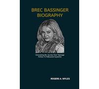 BREC BASSINGER BIOGRAPHY: Uncovering Her Journey From Teenage Actress To Hollywood Superstar