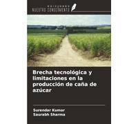 Brecha tecnológica y limitaciones en la producción de caña de azúcar