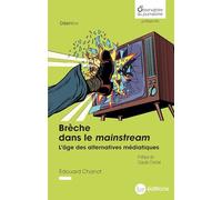 Brèche dans le mainstream: L’âge des alternatives médiatiques