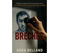 Brèches: Elle efface sa mémoire. Il doit se souvenir pour survivre. Un thriller psychologique implacable.
