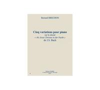BRECHON BERNARD - VARIATIONS (5) SUR LE CHORAL ''ALS JESUS CHRISTUS IN DER NACHT'' DE BACH - PIANO