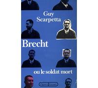 Brecht ou le soldat mort - Guy Scarpetta - Grasset - Livre