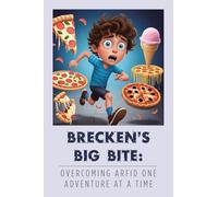 Brecken’s Big Bite: Overcoming ARFID One Adventure at a Time