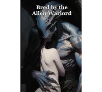 Bred by the Alien Warlord: His armada is dying and she alone can read why. The warlord took her off her world to keep. A Dark Alien Warlord Monster Breeding Romance.