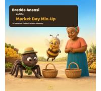 Bredda Anansi and the Market Day Mix-Up: A Jamaican Folktale About Honesty