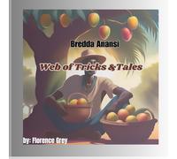 Bredda Anansi: Web of Tricks & Tales