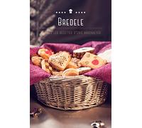 Bredele - D'après les recettes d'Eric Haushalter