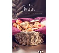 Bredele - D'après les recettes d'Eric Haushalter - Eric Haushalter - Bastberg - relié - Guide