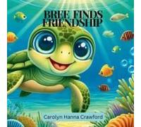 Bree Finds Friendship Paperback Book By Carolyn Hanna Crawford