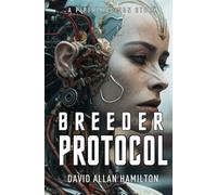 Breeder Protocol: A Piper Madison Action and Adventure Science Fiction Story - Book 3