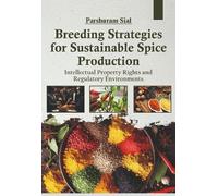 Breeding Strategies for Sustainable Spice Production: Intellectual Property Rights and Regulatory Environments