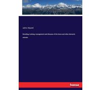 Breeding, Training, Management And Diseases Of The Horse And Other Domestic Animals