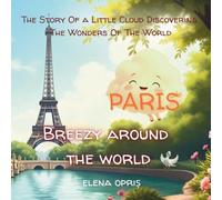 Breezy around the world. Paris: The Story Of a Little Cloud Discovering The Wonders Of The World