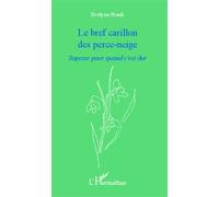 Bref carillon des perce-neige Sagesse pour quand c'est dur - Evelyne Frank - L'harmattan - broché - Essai
