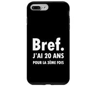 Bref J'Ai 20 Ans pour La 3ème Fois Idée Anniversaire 60 Ans Coque pour iPhone 7 Plus/8 Plus
