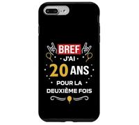 Bref J'Ai 20 Ans pour la deuxième Fois Anniversaire 40 Ans Coque pour iPhone 7 Plus/8 Plus
