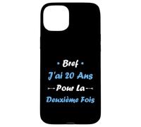 Bref J'Ai 20 Ans pour la deuxième Fois Humour 40 Ans Coque pour iPhone 15 Plus
