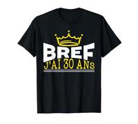 Bref J'Ai 30 Ans Anniversaire 30 Ans Cadeau 30 Ans Humour T-Shirt Graphique avec Valeur