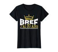 Bref J'Ai 30 Ans Anniversaire 30 Ans Cadeau 30 Ans Humour T-Shirt Graphique avec Valeur