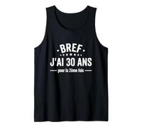 Bref J'Ai 30 Ans pour La 2ème Fois 60 Ans Anniversaire Débardeur