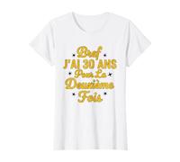 Bref J'Ai 30 Ans pour La Deuxième Fois 60 Ans Anniversaire T-Shirt