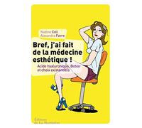 Bref, j'ai fait de la médecine esthétique