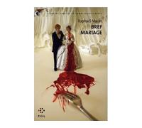 Bref mariage Une contre-enquête du commissaire Liberty - Raphaël Majan - P.o.l. - broché - Roman