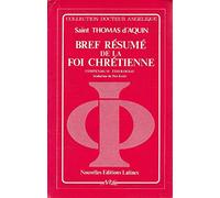 Bref résumé de la foi chrétienne = Compendium theologiae