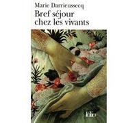 Bref séjour chez les vivants Marie Darrieussecq (Auteur)