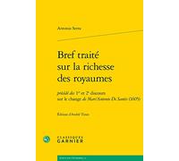Bref traité sur la richesse des royaumes: précédé des 1er et 2e discours sur le change de Marc'Antonio De Santis (1605)
