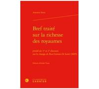 Bref Traité Sur La Richesse Des Royaumes - Précédé Des 1er Et 2e Discours Sur Le Change De Marc'antonio De Santis (1605)