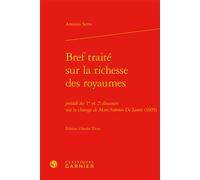 Bref traité sur la richesse des royaumes Précédé des 1er et 2e discours sur le change de Marc'Antonio De Santis (1605) - ELISA ROSSI DANELZIK - Classiques Garnier - relié - Etude