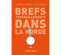 Brefs tressaillements dans la horde - Jean-Pierre Cescosse - L'arbre Vengeur - broché - Roman