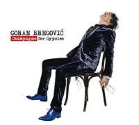 Bregovic, Goran - Champagne for Gypsies [Import]