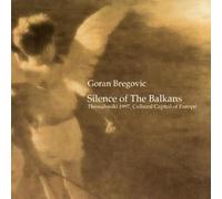 Bregovic Goran - Silence of The Balkans [Import]