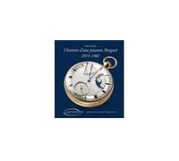 Breguet, histoire d'une passion 1973-1987 - François Bodet - Watchprint.com - broché - Beau livre