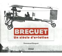 Breguet - Un Siècle D'aviation