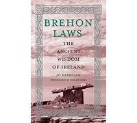 Brehon Laws: The Ancient Wisdom of Ireland