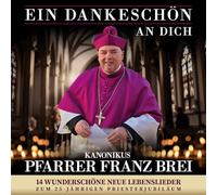 Brei, Franz Pfarrer - Ein Dankeschön An Dich-14 Wunderschöne N Lebenslie