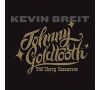 Breit, Kevin - Johnny Goldtooth & the..